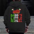Daddy's Little Meatball Proud Italian Pride Italy Zip Up Hoodie Back Print