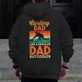 Dad's Day Retro Curling Dad Like A Regular Dad But Cooler Zip Up Hoodie Back Print