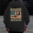 My Daughter Wears Combat Boots Proud Army Dad Father Zip Up Hoodie Back Print