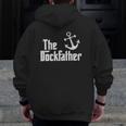 The Dockfather Boating Fishing Boat Dad Captain Boater Zip Up Hoodie Back Print