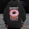 Donut Daddy For Dads Sprinkles Food Lover Zip Up Hoodie Back Print