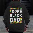 Dope Black Dad Junenth African Fathers Zip Up Hoodie Back Print