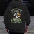 Eagle We Owe Illegals Nothing We Owe Our Veterans Everything American Flag Zip Up Hoodie Back Print