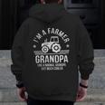 Im A Farmer Grandpa Zip Up Hoodie Back Print