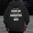 Fathers Day You Can´T Scare Me I Have 3 Daughters And A Wife Zip Up Hoodie Back Print