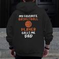 My Favorite Basketball Player Calls Me Dad Tee For Fat Zip Up Hoodie Back Print