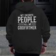 My Favorite People Call Me Godfather Uncle Dad Grandpa Zip Up Hoodie Back Print