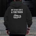 Firetruck S For Men My Other Car Is Firefighter Fireman Zip Up Hoodie Back Print
