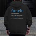 Funcle Like A Dad Only Cooler Uncle Men Definition Zip Up Hoodie Back Print
