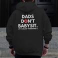 Dads Don't Babysit It's Called Parenting Zip Up Hoodie Back Print
