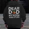 Dog Dear Dad Thanks For Picking Up My Poop And Stuff Zip Up Hoodie Back Print Dog Dear Dad Thanks For Picking Up My Poop And Stuff Zip Up Hoodie Back Print