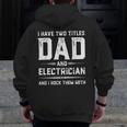 Fathers Day I Have Two Titles Dad And Electrician Zip Up Hoodie Back Print