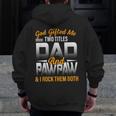 God ed Me Two Titles Dad And Pawpaw Father's Day Zip Up Hoodie Back Print