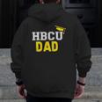 Grad Parent & Grad Hbcu Dad Zip Up Hoodie Back Print