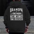 Grandpa The Legend The Man The Myth Daddy Happy Father's Day Zip Up Hoodie Back Print