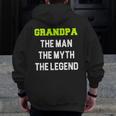 Grandpa The Man The Myth The Legend Cool Zip Up Hoodie Back Print