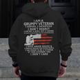 I Am A Grumpy Veteran I Dont Care Veteran Grumpy Old Man Zip Up Hoodie Back Print I Am A Grumpy Veteran I Dont Care Veteran Grumpy Old Man Zip Up Hoodie Back Print