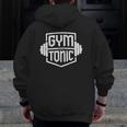 Gym And Tonic Workout Fitness Weightlifter Zip Up Hoodie Back Print