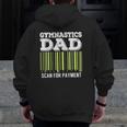 Gymnastics Dad Scan For Payment Tumbling Zip Up Hoodie Back Print