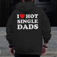 I Heart Hot Dads Single Dad Zip Up Hoodie Back Print