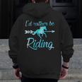 Horse Rider Girls I'd Rather Be Riding Horses Kid Gif Zip Up Hoodie Back Print