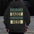 Husband Daddy Protector Hero Fathers Day For Dad Wife Zip Up Hoodie Back Print