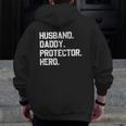Husband Daddy Protector Hero Fathers Day For Dad Zip Up Hoodie Back Print