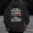 I'm A Dad Grandpa Veteran Nothing Scares Me Grandfather Zip Up Hoodie Back Print