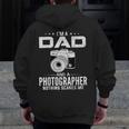 I'm A Dad And Photographer Father's Day Cool Zip Up Hoodie Back Print
