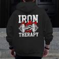 Iron Is My Therapy Bodybuilding Weight Training Gym Zip Up Hoodie Back Print