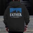 It's Not A Dad Bod It's A Dad Figure Mountain On Back Zip Up Hoodie Back Print