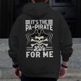 It's The Pa-Pirate Life For Me Pirate Dad Beach Vacation For Dad Zip Up Hoodie Back Print