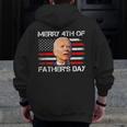 Joe Biden Merry 4Th Of Fathers Day 4Th Of July Us Flag Zip Up Hoodie Back Print