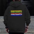 Juneteenth 06 19 Is My Independence Free Black Lives Matter Zip Up Hoodie Back Print
