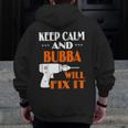 Keep Calm Bubba Will Fix It For Dad Grandpa Zip Up Hoodie Back Print