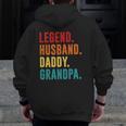 Legend Husband Daddy Grandpa Best Father's Day Surprise Dad Zip Up Hoodie Back Print
