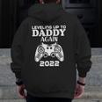 Leveling Up To Daddy Again 2022 Dad Pregnancy Announcement Zip Up Hoodie Back Print