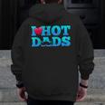 I Love Hot Dads Valentine’S Day Zip Up Hoodie Back Print