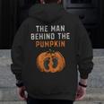 The Man Behind The Pumpkin Dad Halloween Pregnancy Reveal Zip Up Hoodie Back Print