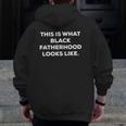 Mens This Is What Black Fatherhood Looks Like Zip Up Hoodie Back Print
