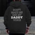 Mens Don't Make Me Use My Daddy Voice Lgbt Gay Pride Zip Up Hoodie Back Print
