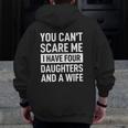 Mens Father You Can't Scare Me I Have Four Daughters And A Wife Zip Up Hoodie Back Print