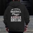 Mens My Favorite Baseball Player Calls Me Bonus Dad Bonus Zip Up Hoodie Back Print
