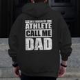 Mens My Favorite Athlete Calls Me Dad Father's Day Zip Up Hoodie Back Print