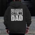Mens My Favorite Photographer Calls Me Dad Father's Day Zip Up Hoodie Back Print