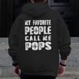 Mens Grandpa Dad My Favorite People Call Me Pops Zip Up Hoodie Back Print