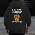 Mens Halloween Pregnancy Dad The Man Behind The Pumpkin Zip Up Hoodie Back Print
