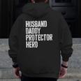 Mens Husband Daddy Protector Hero Father's Day Gif Zip Up Hoodie Back Print