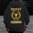 Mens Husband Trophy Cup Dad Father's Day Zip Up Hoodie Back Print