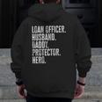Mens Loan Officer Husband Daddy Protector Hero Father's Day Dad Zip Up Hoodie Back Print